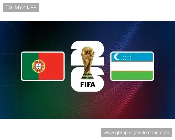 2026世界杯葡萄牙VS乌兹别克斯坦比赛官方直播时间安排，提前了解赛事直播安排不遗漏精彩内容